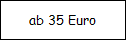 ab 35 Euro
